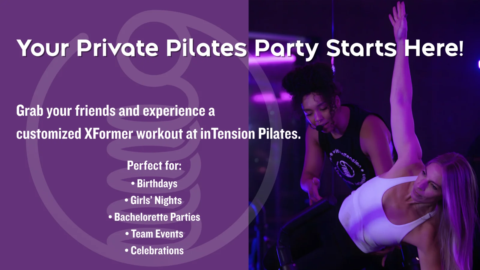 Your Private Pilates Party Starts Here — perfect for birthdays, girls' nights, bachelorette parties, team events, and celebrations